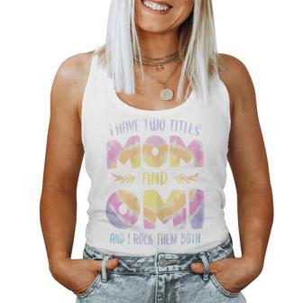 I Have Two Titles Mom And Omi Grandma Mother's Day Women Tank Top - Thegiftio UK