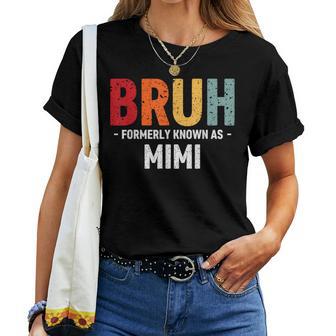Bruh Formerly Known As Mimi For Mom Mother's Day Women T-shirt - Thegiftio UK