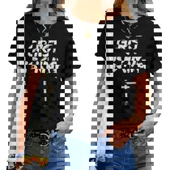 Christ Is King Jesus Catholic Christian Christianity Women T-shirt | Mazezy