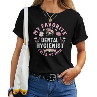 My Favorite Dental Hygienist Calls Me Mom Mother's Day Women T-shirt - Thegiftio UK