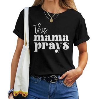 This Mama Prays Praise And Worship Christian Mom Women T-shirt - Thegiftio UK