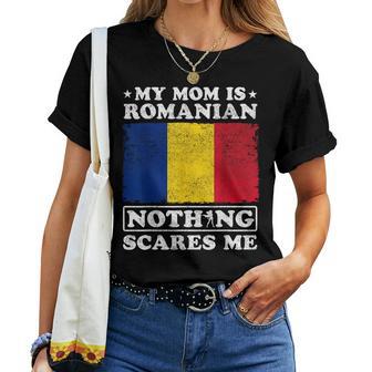 My Mom Is Romanian Nothing Scares Me Romania Mother's Day Women T-shirt - Thegiftio UK