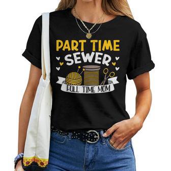 Part Time Sewer Full Time Mom Mother's Day Sewing Women T-shirt - Thegiftio UK