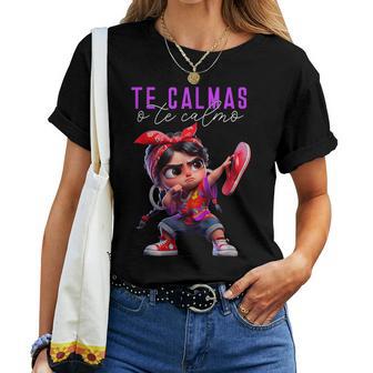 Te Calmas O Te Calmo Happy Mexican Spanish Mom Women T-shirt - Thegiftio UK