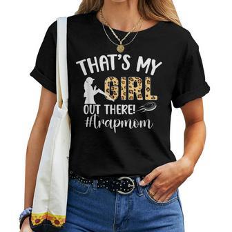 That's My Girl Trap Mom Trap Shooting Mom Trap Shooting Mama Women T-shirt - Thegiftio UK