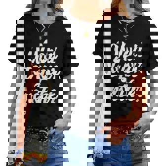 Word To Your Mother Women T-shirt - Thegiftio UK