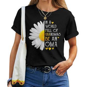 In A World Full Of Grandmas Be An Oma Daisy Mother's Women T-shirt - Thegiftio UK