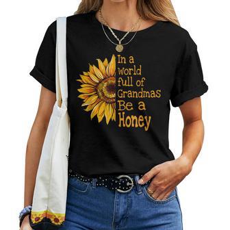 In A World Of Grandmas Be A Honey Special Grandma Women T-shirt - Thegiftio UK