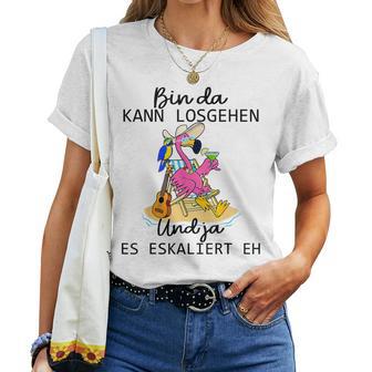Bin Da Kann Losgehen Und Ja Es Eskaliert Eh Flamingo T-shirt Frauen - Geschenkecke