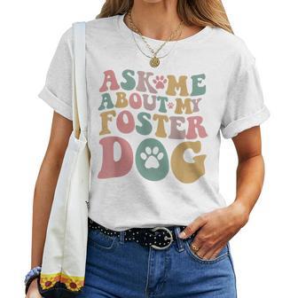 Foster Dog Mama Ask Me About My Foster Dog Women T-shirt - Thegiftio UK
