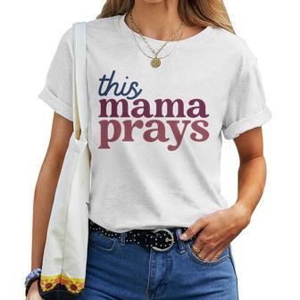 This Mama Prays Christian Mommy Faith Mother's Day Women T-shirt - Thegiftio UK