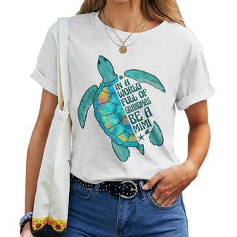In A World Full Of Grandmas Be A Mimi Sea Turtle Women T-shirt - Thegiftio UK