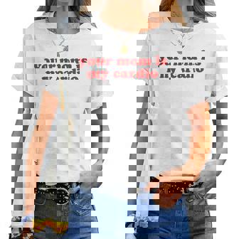 Your Mom Is My Cardio Y2k Aesthetic レディースTシャツ - Kawaiitshirt