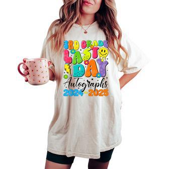 2025 Last Day Of School Autograph 3Rd Grade Graduation Women's Oversized Comfort T-shirt - Thegiftio UK