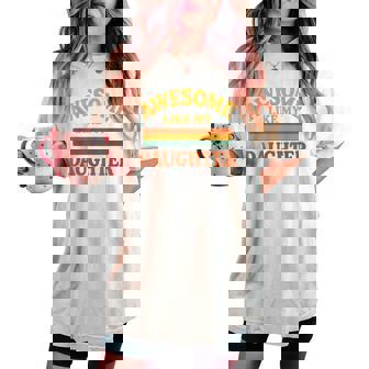 Awesome Like My Daughter レトロ親子絆ファミリー誇り娘 レディースオーバーサイズコンフォートTシャツ - Kawaiitshirt