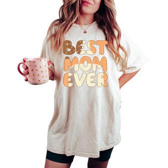 Best Mom Ever Mommy Mother's Day Women's Oversized Comfort T-shirt - Thegiftio UK