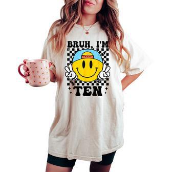Bruh I'm Ten 10 10Th Birthday Groovy Boys Girls 10 Years Old Women's Oversized Comfort T-shirt - Thegiftio UK