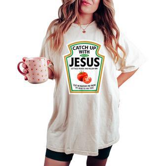 Catch Up With Jesus Ketchup Christian Ketchup Women's Oversized Comfort T-shirt - Thegiftio UK