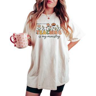 Christian Teacher Teaching Is My Ministry Scripture Women Women's Oversized Comfort T-shirt - Thegiftio UK