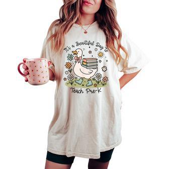 Cute Goose It's A Beautiful Day To Teach Pre K Teacher Women's Oversized Comfort T-shirt - Monsterry
