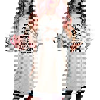 Don't Make Me Angry Or I'll Start Acting Like My Mother Women's Oversized Comfort T-shirt - Thegiftio