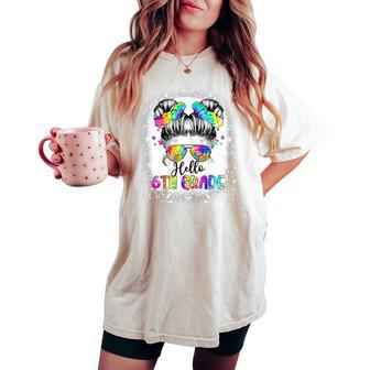 Hello 6Th Grade Messy Hair Bun Girl Back To School First Day Women's Oversized Comfort T-shirt - Thegiftio UK