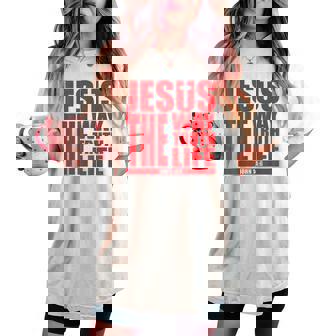 Jesus Is The Way Truth Life クリスチャン 男性 女性 クリスチャン レディースオーバーサイズコンフォートTシャツ - Kawaiitshirt