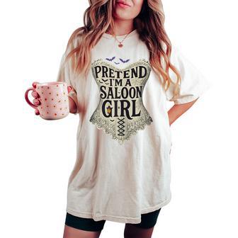 Pretend Im A Saloon Girl Western Bartender Halloween Costume Women's Oversized Comfort T-shirt - Thegiftio UK