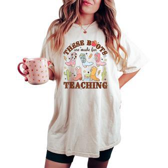 These Boots Are Made For Teaching Western Cowgirl Teacher Women's Oversized Comfort T-shirt - Thegiftio UK