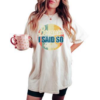 Because I Said So Mom Life Vintage Retro Women's Oversized Comfort T-shirt - Thegiftio UK