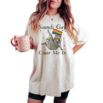Sounds Gay Count Me In Racoon Rainbow Flag Lgbt Gay Pride Women's Oversized Comfort T-shirt - Thegiftio UK