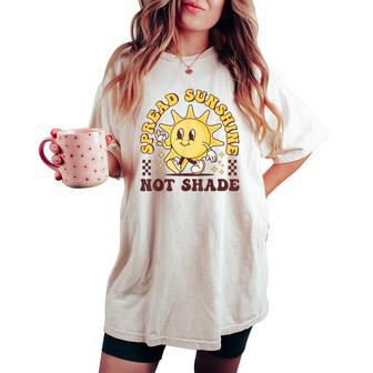 Spread Sunshine Not Shade Cute Groovy Kindness Positivity Women's Oversized Comfort T-shirt - Thegiftio UK