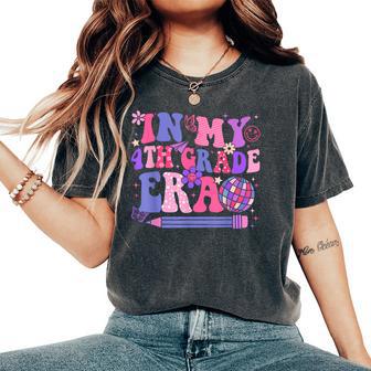 In My 4Th Fourth Grade Era Back To School Teacher Girl Women's Oversized Comfort T-Shirt - Thegiftio UK