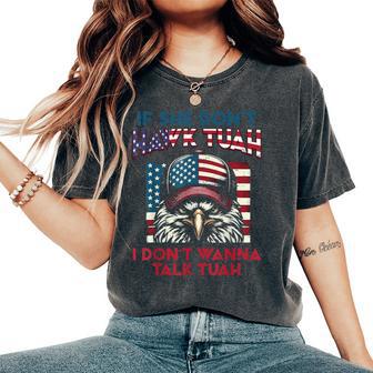 4Th Of July Eagle If She Dont Hawk Meme Women Women's Oversized Comfort T-Shirt - Thegiftio UK