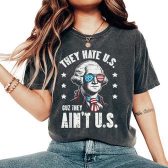 4Th Of July They Hate Us Coz They Aint Us Men Women's Oversized Comfort T-Shirt - Thegiftio UK