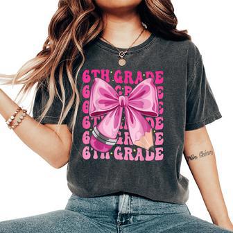 6Th Grade Girls Coquette Bow Back To School Sixth Grade Women's Oversized Comfort T-Shirt - Thegiftio UK