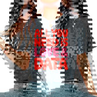 All You Need Is Love & Data Teacher コンピュータースプレッドシート レディースオーバーサイズコンフォートTシャツ - Kawaiitshirt