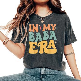 In My Baba Era Groovy Grandpa Father's Day Women's Oversized Comfort T-Shirt - Thegiftio UK