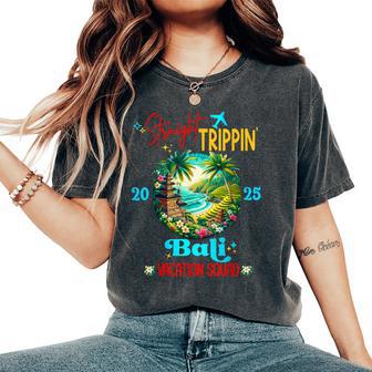 Bali Indonesia Straight Trippin Vacation Girls Trip 2025 Women's Oversized Comfort T-Shirt - Thegiftio UK