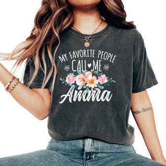 Best Amma For Mother's Day My Favorite People Call Me Amma Floral Birthday Amma Women's Oversized Comfort T-Shirt - Thegiftio UK