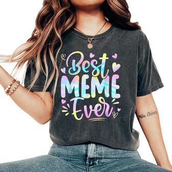 Best Meme Ever Mama Grandma Mother's Day Tie Dye Women Women's Oversized Comfort T-Shirt - Thegiftio UK