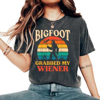 Bigfoot Grabbed My Wiener Sasquatch Joke Women Women's Oversized Comfort T-Shirt - Thegiftio UK