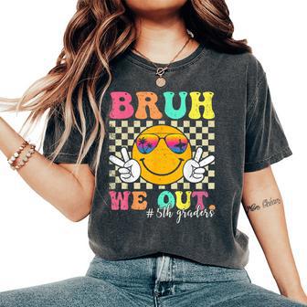 Bruh We Out 5Th Graders Fifth Grade Graduation Class 2025 Women's Oversized Comfort T-Shirt - Thegiftio UK