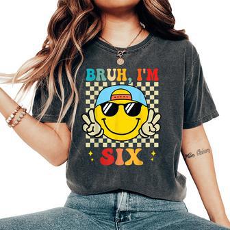Bruh I'm Six 6 6Th Birthday Groovy Boys Girls 6 Years Old Women's Oversized Comfort T-Shirt - Thegiftio UK
