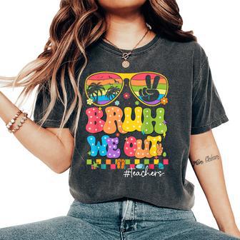 Bruh We Out Teachers Cute End Of School Year Summer Groovy Women's Oversized Comfort T-Shirt - Thegiftio UK