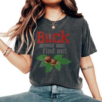 Buck Around And Find Out Ohio Home Buckeye Quote State Women's Oversized Comfort T-Shirt - Thegiftio UK