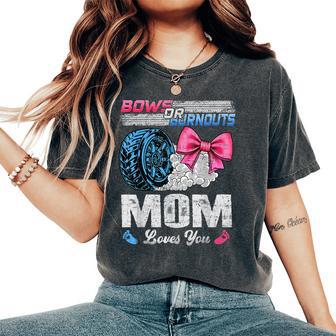 Burnouts Or Bows Your Mom Loves You Gender Reveal Women's Oversized Comfort T-Shirt - Thegiftio UK
