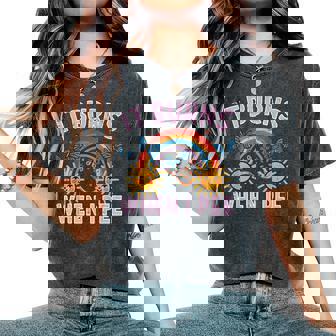 It Burns When I Pee Sun Rainbow Saying Adult Men Women's Oversized Comfort T-Shirt - Monsterry