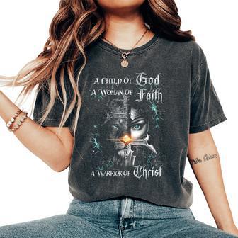 A Child Of God A Woman Of Faith A Warrior Of Christ Women's Oversized Comfort T-Shirt - Thegiftio UK
