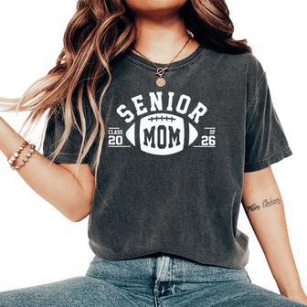 Class Of 2026 Senior Football Graduation Mom Women's Oversized Comfort T-Shirt - Thegiftio UK